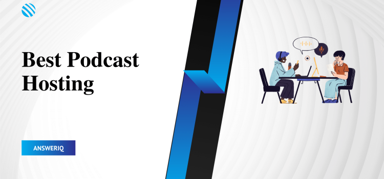 Best Podcast Hosting - AnswerIQ