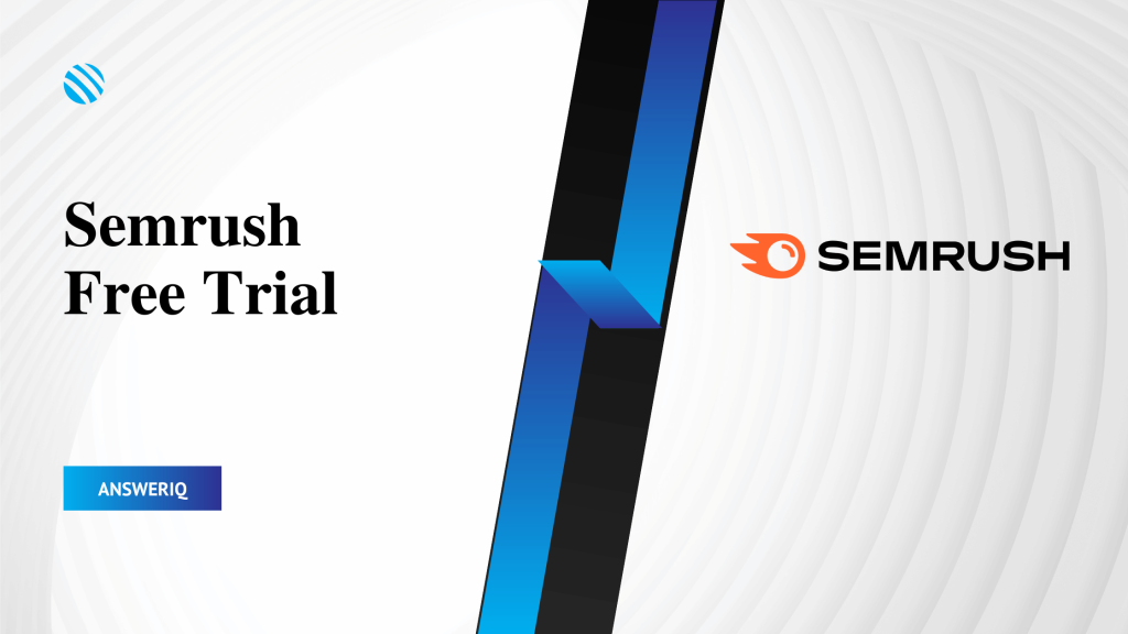 Semrush Free Trial - AnswerIQ